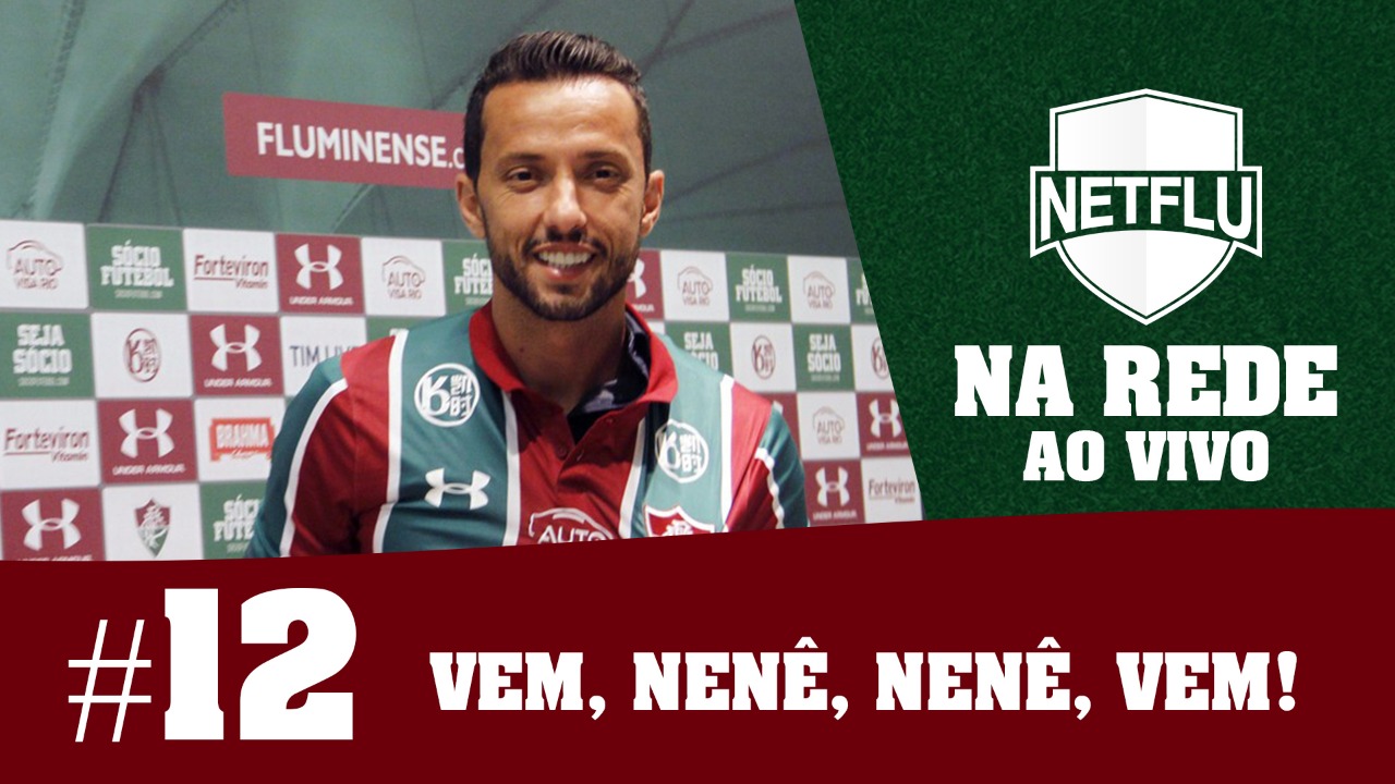 Vem Nenê Nenê vem NETFLU NA REDE Veja como foi Fluminense