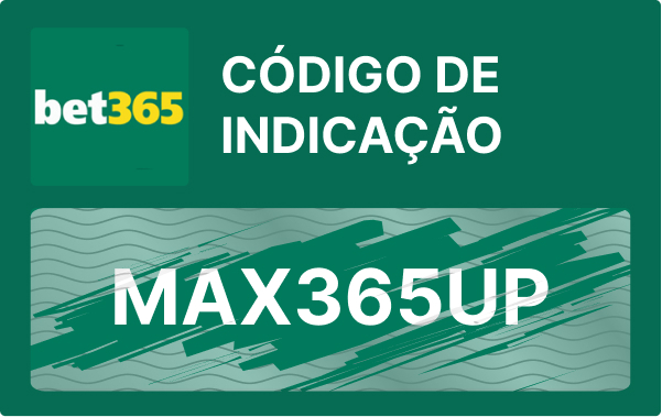 Código de Indicação bet365: Use MAX365UP em Dezembro 2024