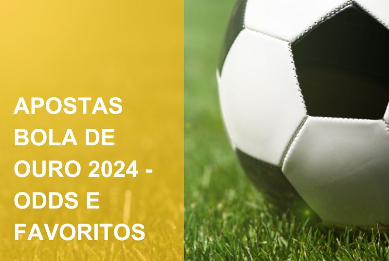 Apostas Bola de Ouro: Veja as odds e quem são os favoritos à Bola de Ouro 2024