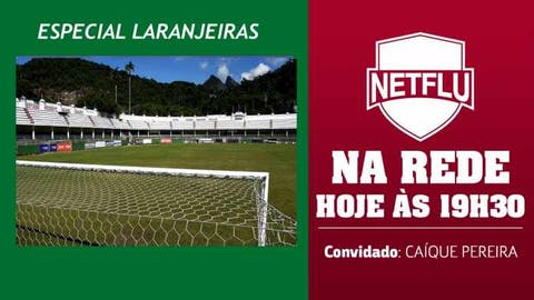 NETFLU na Rede Especial Laranjeiras